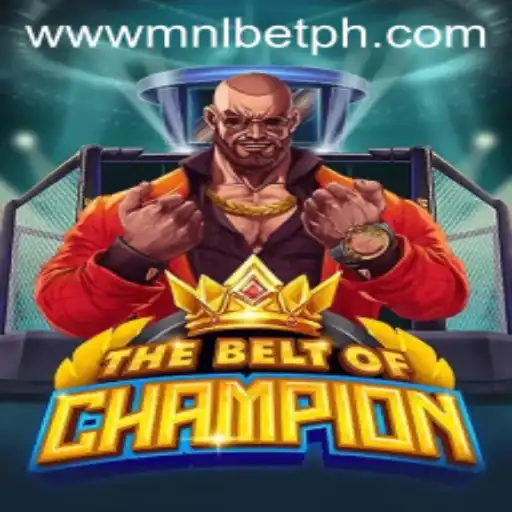 Exploring TheBeltOfChampion: A Thrilling Adventure in the World of MNLbet